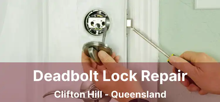 Deadbolt Lock Repair Clifton Hill - Queensland