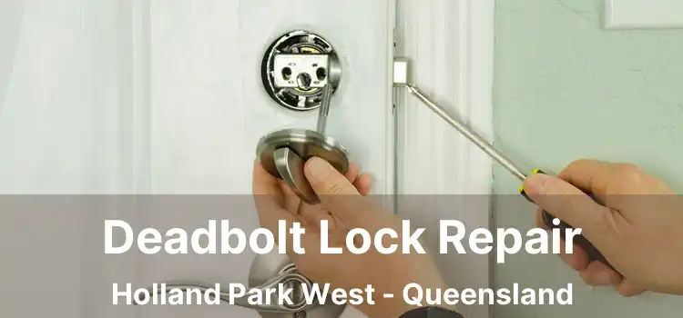 Deadbolt Lock Repair Holland Park West - Queensland