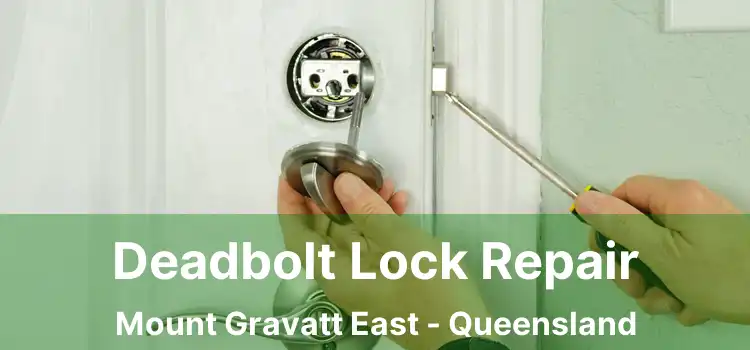 Deadbolt Lock Repair Mount Gravatt East - Queensland