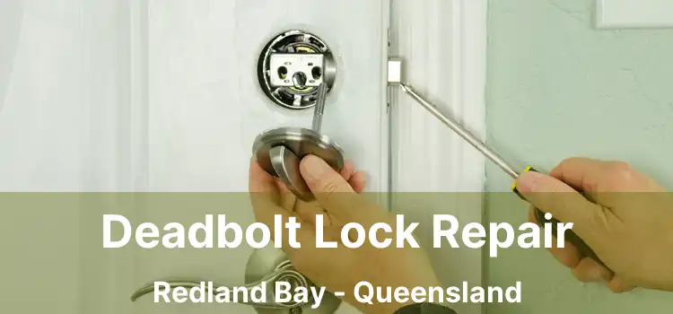 Deadbolt Lock Repair Redland Bay - Queensland