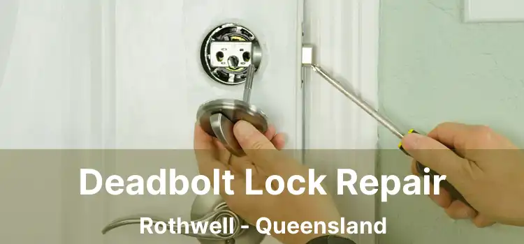 Deadbolt Lock Repair Rothwell - Queensland
