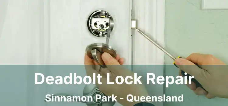 Deadbolt Lock Repair Sinnamon Park - Queensland