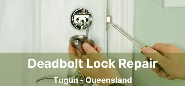 Deadbolt Lock Repair Tugun - Queensland