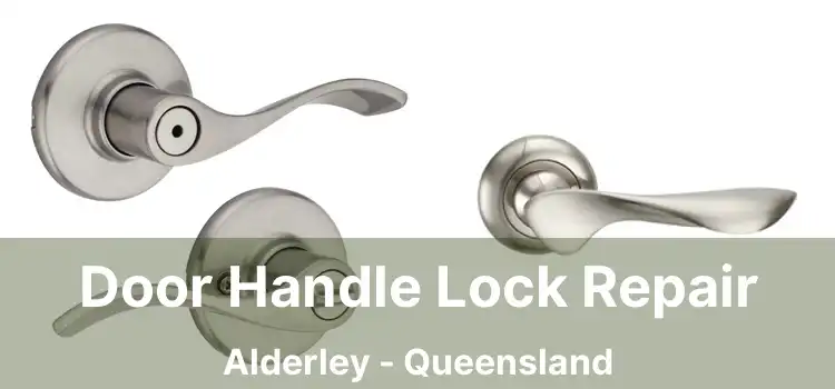 Door Handle Lock Repair Alderley - Queensland