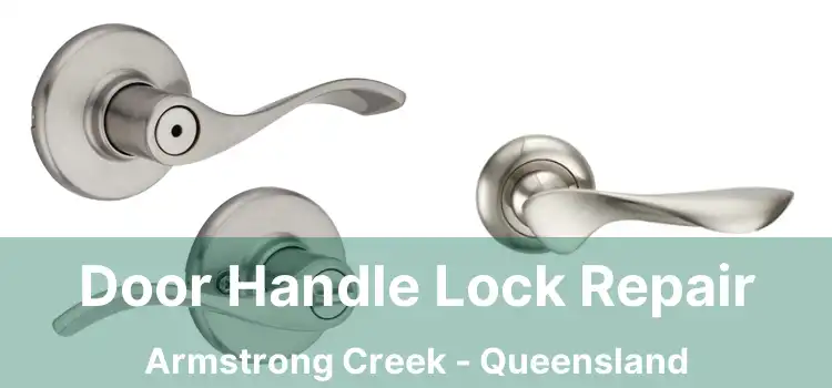 Door Handle Lock Repair Armstrong Creek - Queensland