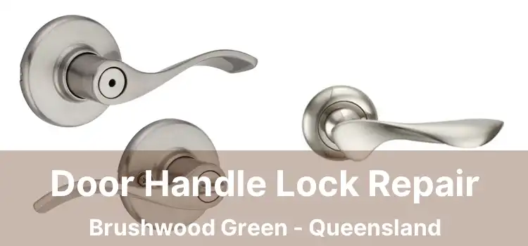 Door Handle Lock Repair Brushwood Green - Queensland