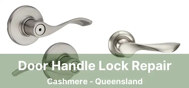 Door Handle Lock Repair Cashmere - Queensland