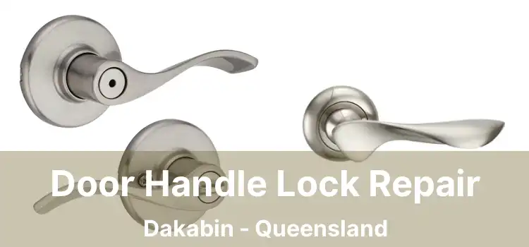 Door Handle Lock Repair Dakabin - Queensland