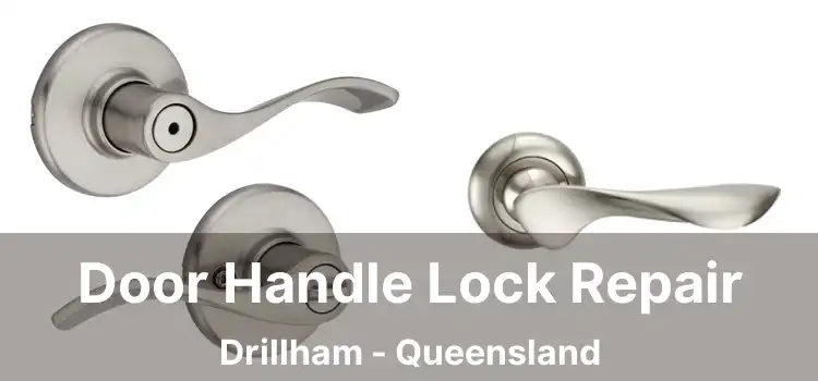 Door Handle Lock Repair Drillham - Queensland