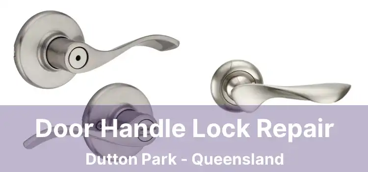 Door Handle Lock Repair Dutton Park - Queensland