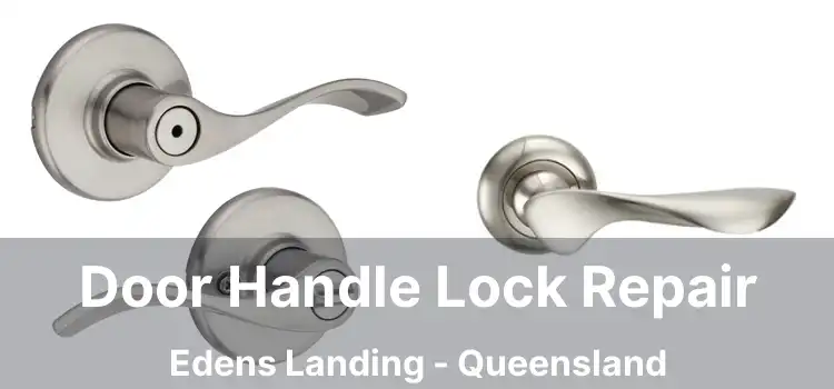 Door Handle Lock Repair Edens Landing - Queensland