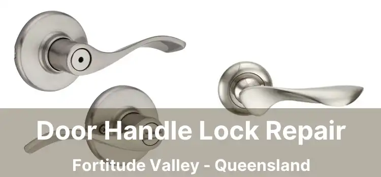 Door Handle Lock Repair Fortitude Valley - Queensland