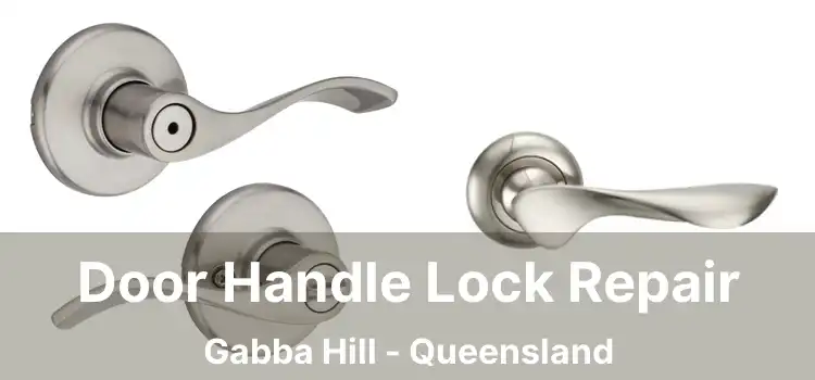 Door Handle Lock Repair Gabba Hill - Queensland