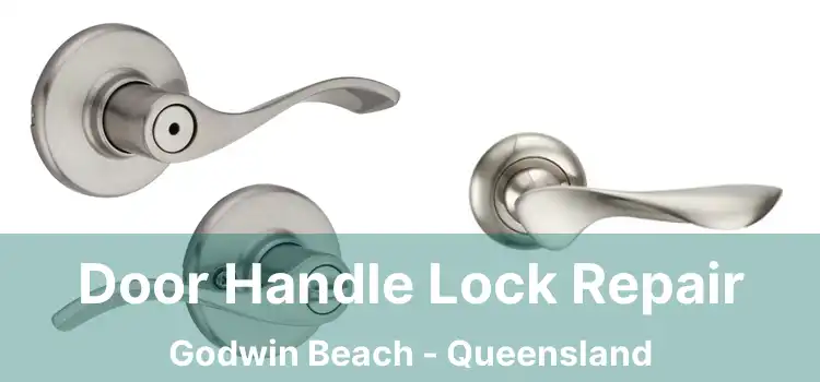 Door Handle Lock Repair Godwin Beach - Queensland