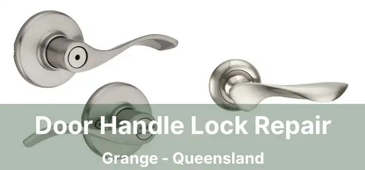 Door Handle Lock Repair Grange - Queensland