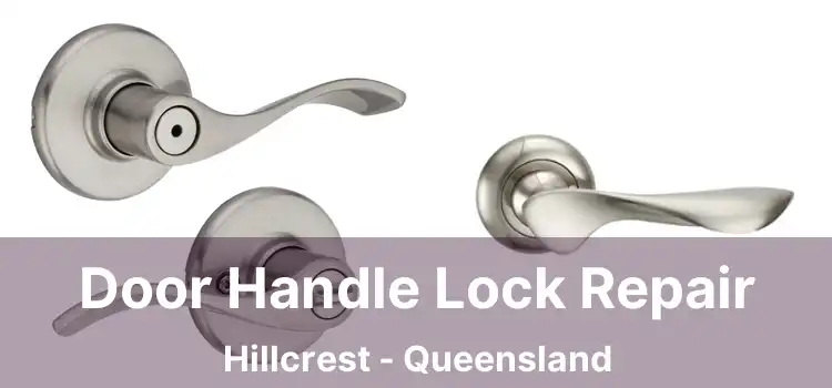 Door Handle Lock Repair Hillcrest - Queensland