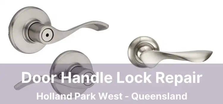 Door Handle Lock Repair Holland Park West - Queensland