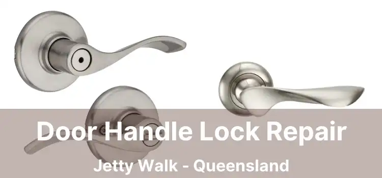 Door Handle Lock Repair Jetty Walk - Queensland