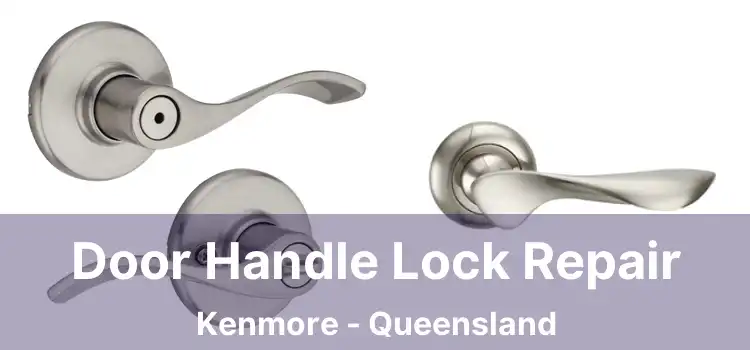 Door Handle Lock Repair Kenmore - Queensland