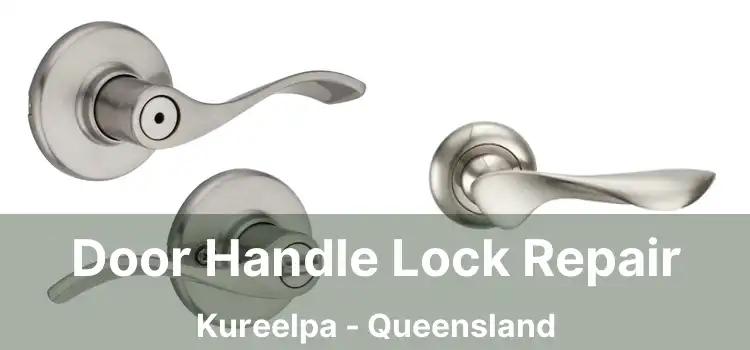 Door Handle Lock Repair Kureelpa - Queensland