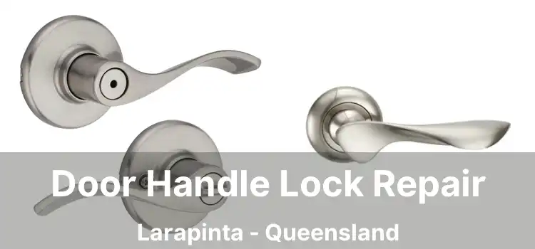 Door Handle Lock Repair Larapinta - Queensland