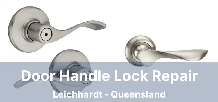 Door Handle Lock Repair Leichhardt - Queensland