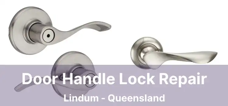 Door Handle Lock Repair Lindum - Queensland