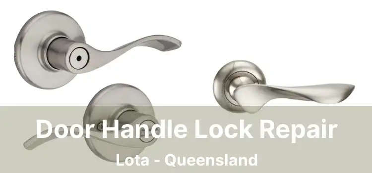 Door Handle Lock Repair Lota - Queensland
