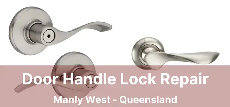 Door Handle Lock Repair Manly West - Queensland