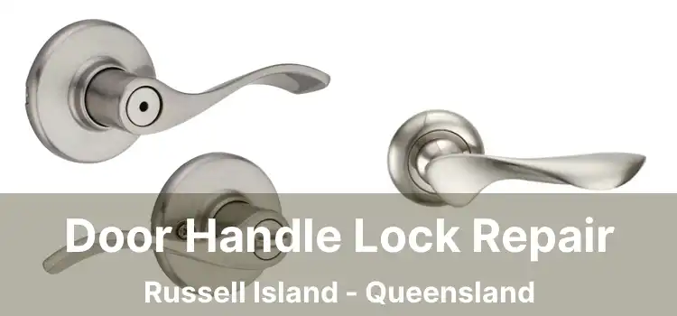Door Handle Lock Repair Russell Island - Queensland