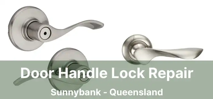 Door Handle Lock Repair Sunnybank - Queensland