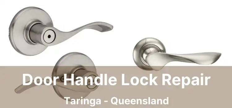 Door Handle Lock Repair Taringa - Queensland
