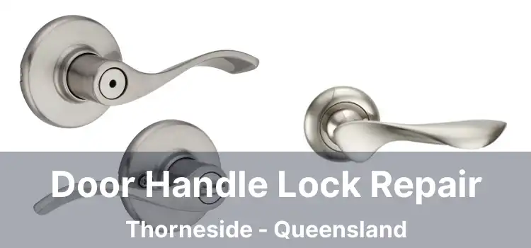 Door Handle Lock Repair Thorneside - Queensland