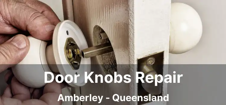 Door Knobs Repair Amberley - Queensland