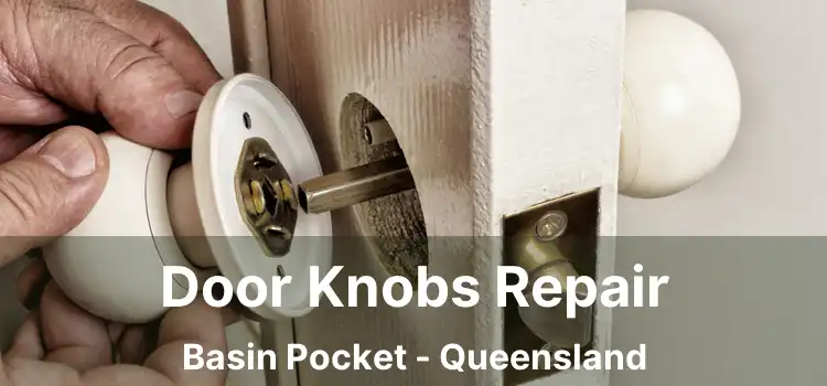 Door Knobs Repair Basin Pocket - Queensland
