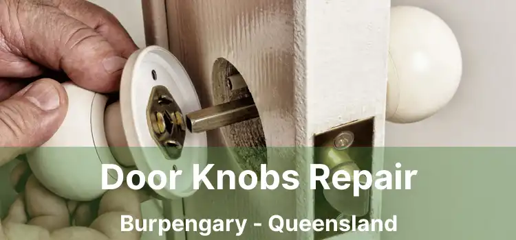 Door Knobs Repair Burpengary - Queensland