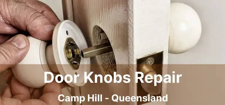 Door Knobs Repair Camp Hill - Queensland