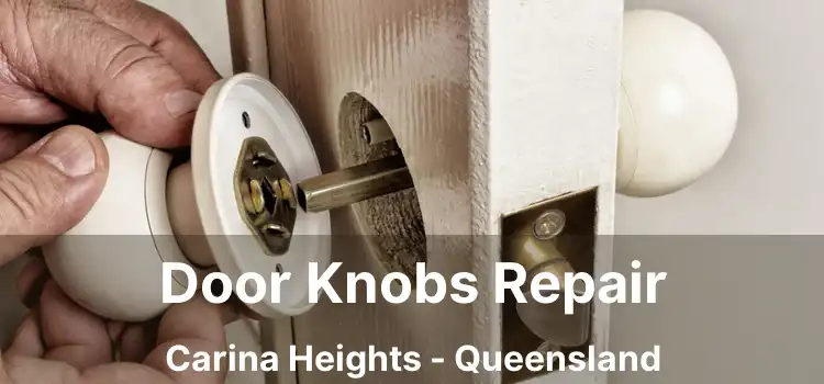 Door Knobs Repair Carina Heights - Queensland