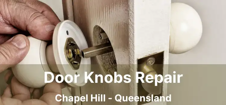 Door Knobs Repair Chapel Hill - Queensland