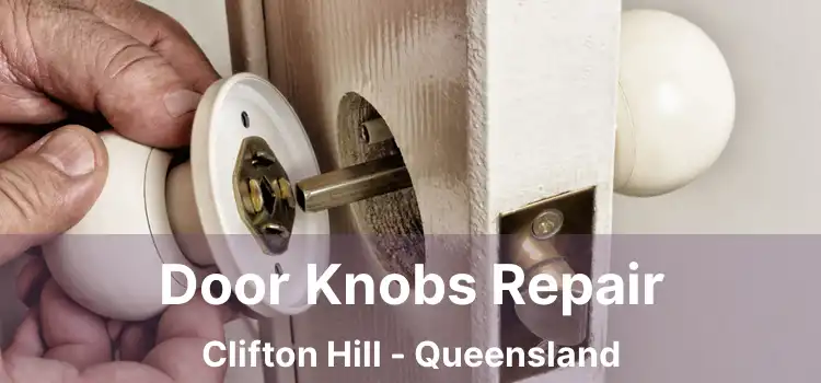 Door Knobs Repair Clifton Hill - Queensland