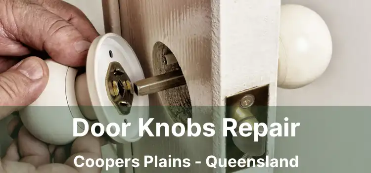 Door Knobs Repair Coopers Plains - Queensland