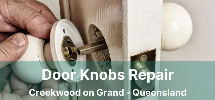 Door Knobs Repair Creekwood on Grand - Queensland