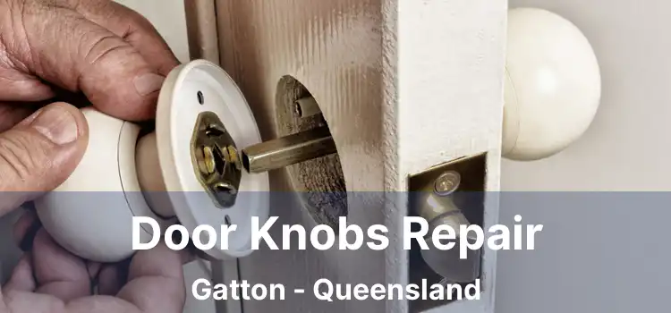 Door Knobs Repair Gatton - Queensland