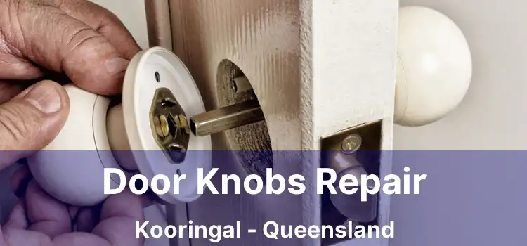 Door Knobs Repair Kooringal - Queensland