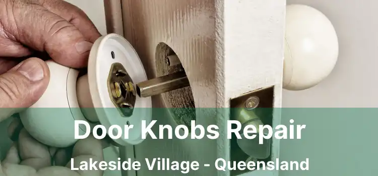 Door Knobs Repair Lakeside Village - Queensland