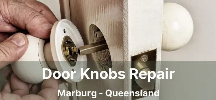 Door Knobs Repair Marburg - Queensland