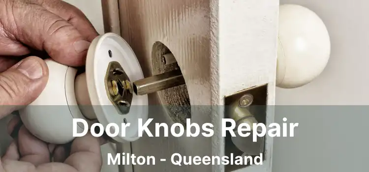 Door Knobs Repair Milton - Queensland