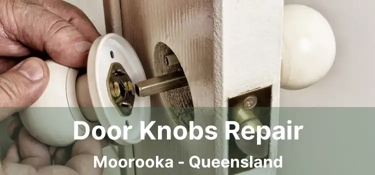 Door Knobs Repair Moorooka - Queensland