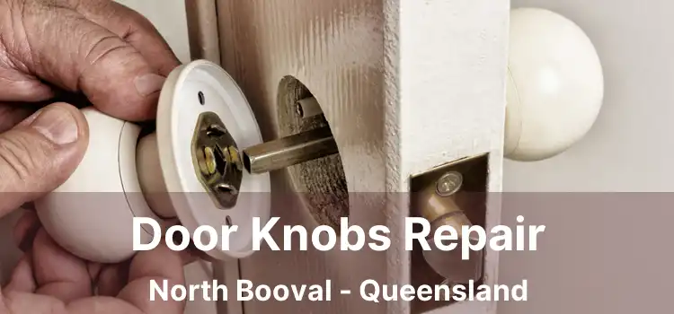 Door Knobs Repair North Booval - Queensland