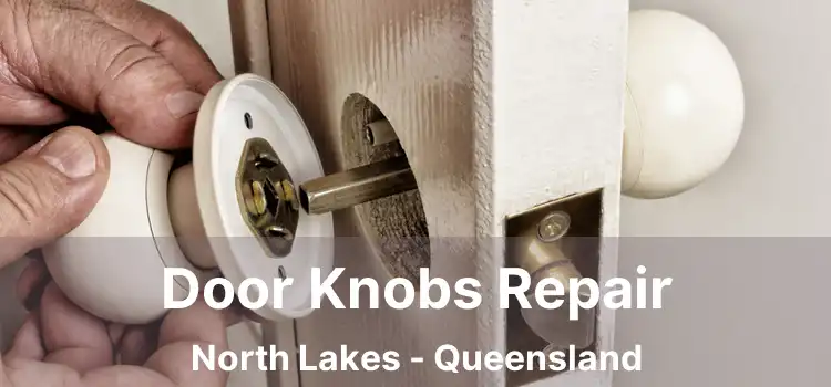 Door Knobs Repair North Lakes - Queensland